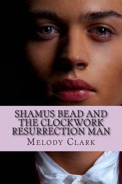 portada Shamus Bead and the Clockwork Resurrection Man (en Inglés)