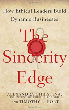 portada The Sincerity Edge: How Ethical Leaders Build Dynamic Businesses (en Inglés)