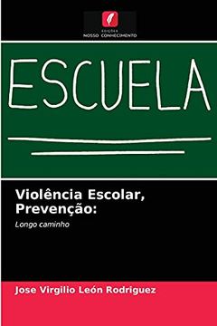 portada Violência Escolar, Prevenção: Longo Caminho (en Portugués)