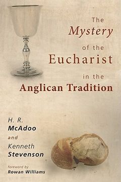 portada the mystery of the eucharist in the anglican tradition: what happens at holy communion? (en Inglés)