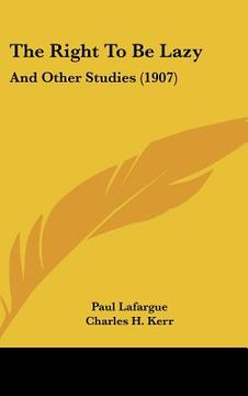 portada the right to be lazy: and other studies (1907) (in English)