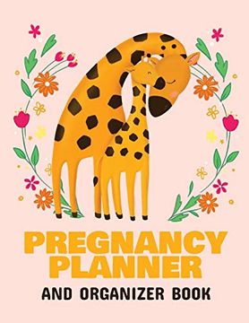 portada Pregnancy Planner and Organizer Book: New due Date Journal - Trimester Symptoms - Organizer Planner - new mom Baby Shower Gift - Baby Expecting Calend 