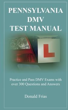 portada Pennsylvania DMV Test Manual: Practice and Pass DMV Exams with over 300 Questions and Answers (en Inglés)
