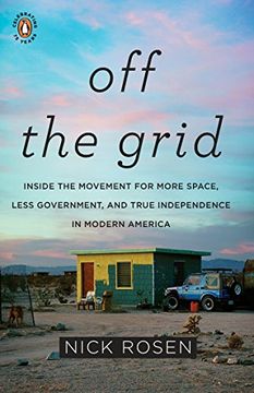 portada Off the Grid: Inside the Movement for More Space, Less Government, and True Independence in mo Dern America 