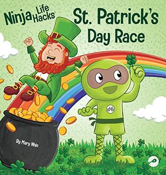 portada Ninja Life Hacks st. Patrick's day Race: A Rhyming Children's Book About a st. Patty's day Race, Leprechuan and a Lucky Four-Leaf Clover (en Inglés)