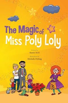 portada The Magic of Miss Poly Loly: Bed Time Fun and Easy Story for Children, Good Night Picture Book, A Kid's Guide to Family Friendship, Books 4-8, Funn (en Inglés)
