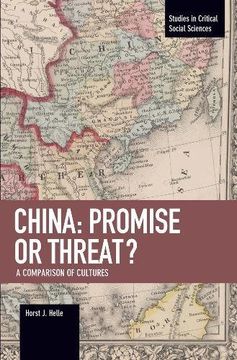 portada China: Promise or Threat? A Comparison of Cultures (Studies in Crit Social Science) (en Inglés)