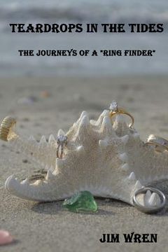 portada Teardrops in the Tides: The Journeys of a "Ring Finder" (en Inglés)