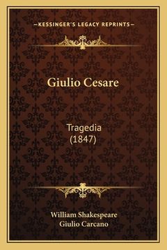 portada Giulio Cesare: Tragedia (1847) (en Italiano)