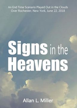 portada Signs in the Heavens: An End Time Scenario Played Out in the Clouds (en Inglés)