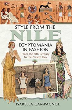 portada Style From the Nile: Egyptomania in Fashion From the 19Th Century to the Present day (en Inglés)