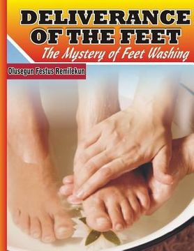 portada Deliverance of the Feet: The Mystery of Feet Washing (in English)