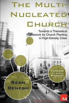 portada The Multi-Nucleated Church: Towards a Theoretical Framework for Church Planting in High-Density Cities (in English)