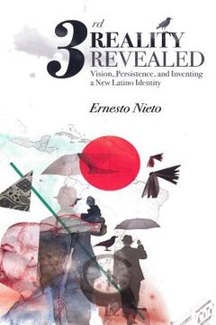 portada Third Reality Revealed: Vision, Persistence, and Inventing a New Latino Identity (en Inglés)
