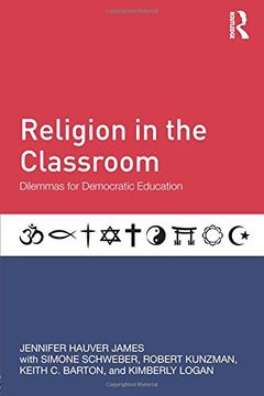 portada Religion in the Classroom: Dilemmas for Democratic Education