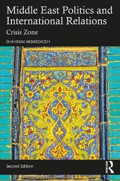 portada Middle East Politics and International Relations: Crisis Zone (in English)