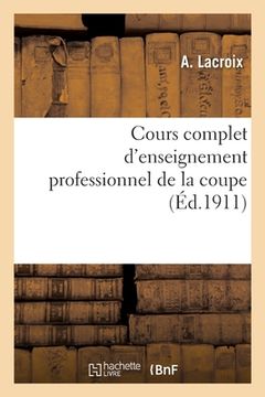 portada Cours complet d'enseignement professionnel de la coupe (en Francés)