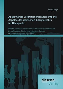 portada Ausgewahlte Verbraucherschutzrechtliche Aspekte Des Deutschen Energierechts Im Blickpunkt: Verbraucherschutzrechtliche Transformationsdefizite Im Nati (German Edition)