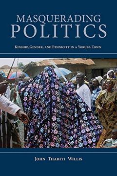 portada Masquerading Politics: Kinship, Gender, and Ethnicity in a Yoruba Town (African Expressive Cultures) (en Inglés)