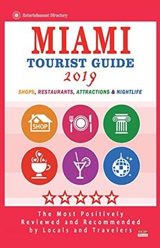 portada Miami Tourist Guide 2019: Most Recommended Shops, Restaurants, Entertainment and Nightlife for Travelers in Miami (City Tourist Guide 2019) (en Inglés)