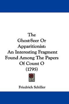portada the ghost-seer or apparitionist: an interesting fragment found among the papers of count o (1795) (en Inglés)