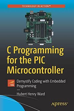 portada C Programming for the pic Microcontroller: Demystify Coding With Embedded Programming (in English)