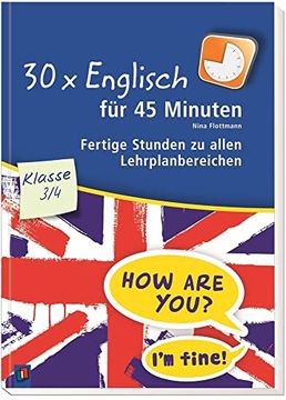 portada 30 x Englisch für 45 Minuten - Klasse 3/4: Fertige Stunden zu Allen Lehrplanbereichen (in German)