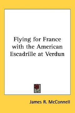 portada flying for france with the american escadrille at verdun (in English)