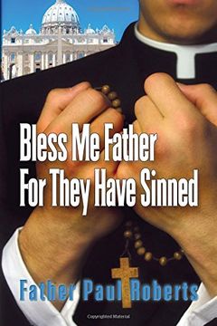 portada Bless Me Father For They Have Sinned (en Inglés)