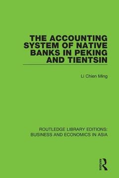 portada The Accounting System of Native Banks in Peking and Tientsin (Routledge Library Editions: Business and Economics in Asia) 