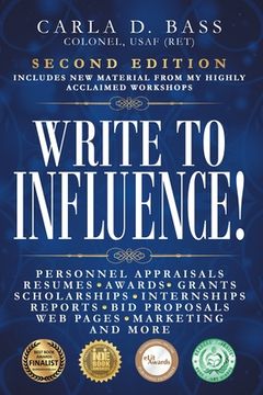 portada Write to Influence!: Personnel Appraisals, Resumes, Awards, Grants, Scholarships, Internships, Reports, Bid Proposals, Web Pages, Marketing (en Inglés)