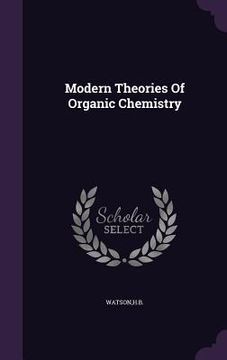portada Modern Theories Of Organic Chemistry (en Inglés)