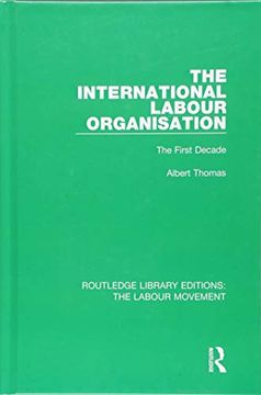 portada The International Labour Organisation: The First Decade (en Inglés)