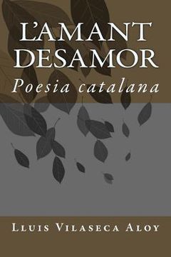 portada L'amant desamor: Poesia catalana (en Catalá)