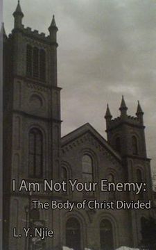 portada I Am Not Your Enemy: The Body of Christ Divided