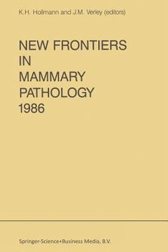 portada New Frontiers in Mammary Pathology 1986 (en Inglés)