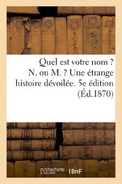 portada Quel Est Votre Nom ? N. Ou M. ? Une Etrange Histoire Devoilee. 5e Edition (Litterature) (French Edition)