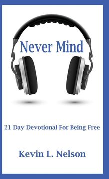 portada Never Mind: 21 day Devotional to Being Free (en Inglés)