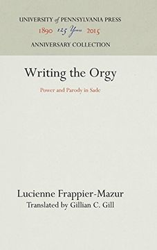 portada Writing the Orgy: Power and Parody in Sade (New Cultural Studies) (en Inglés)