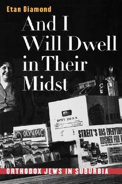 portada and i will dwell in their midst: orthodox jews in suburbia (en Inglés)