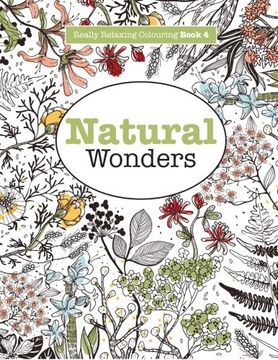 portada Really RELAXING Colouring Book 4: Natural Wonders: A Colourful Journey Through the Natural World (Really RELAXING Colouring Books) (Volume 4)