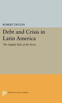 portada Debt and Crisis in Latin America: The Supply Side of the Story (Princeton Legacy Library) (en Inglés)