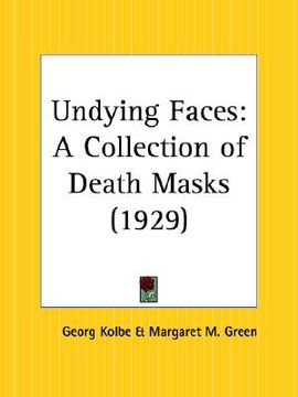 portada undying faces: a collection of death masks