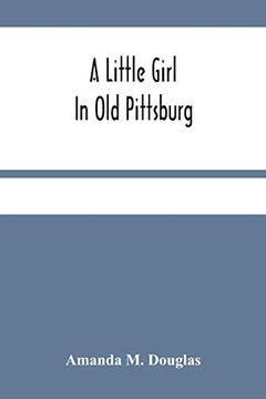 portada A Little Girl in old Pittsburg (en Inglés)