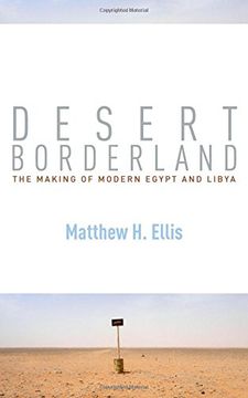 portada Desert Borderland: The Making of Modern Egypt and Libya (en Inglés)