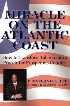 portada miracle on the atlantic coast: how to transform liberia into a peaceful & prosperous country (en Inglés)
