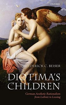 portada Diotima's Children: German Aesthetic Rationalism From Leibniz to Lessing (in English)