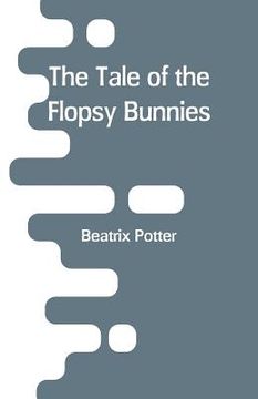 portada The Tale of the Flopsy Bunnies (en Inglés)