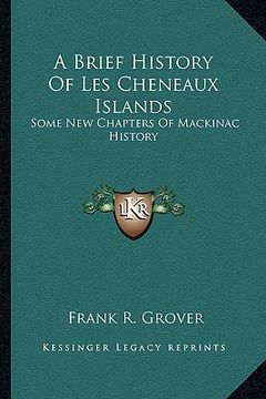 portada a brief history of les cheneaux islands: some new chapters of mackinac history (en Inglés)