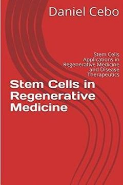 portada Stem Cells in Regenerative Medicine: Stem Cells Applications in Regenerative Medicine and Disease Therapeutics (en Inglés)